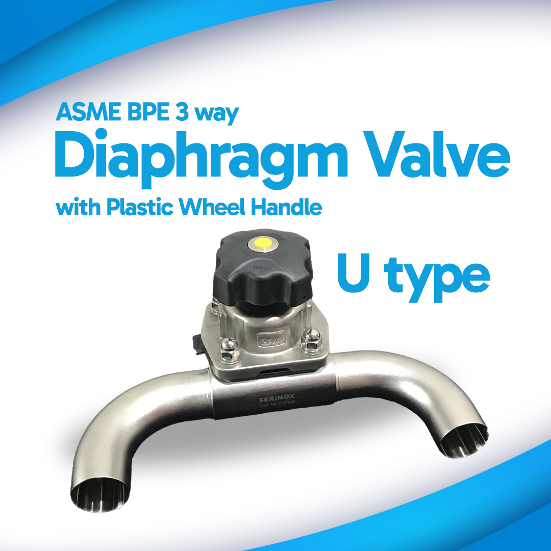 cover 3 Way Sanitary Diaphragm Valve ASME BPE U Type With Plastic Wheel Handle Serinox